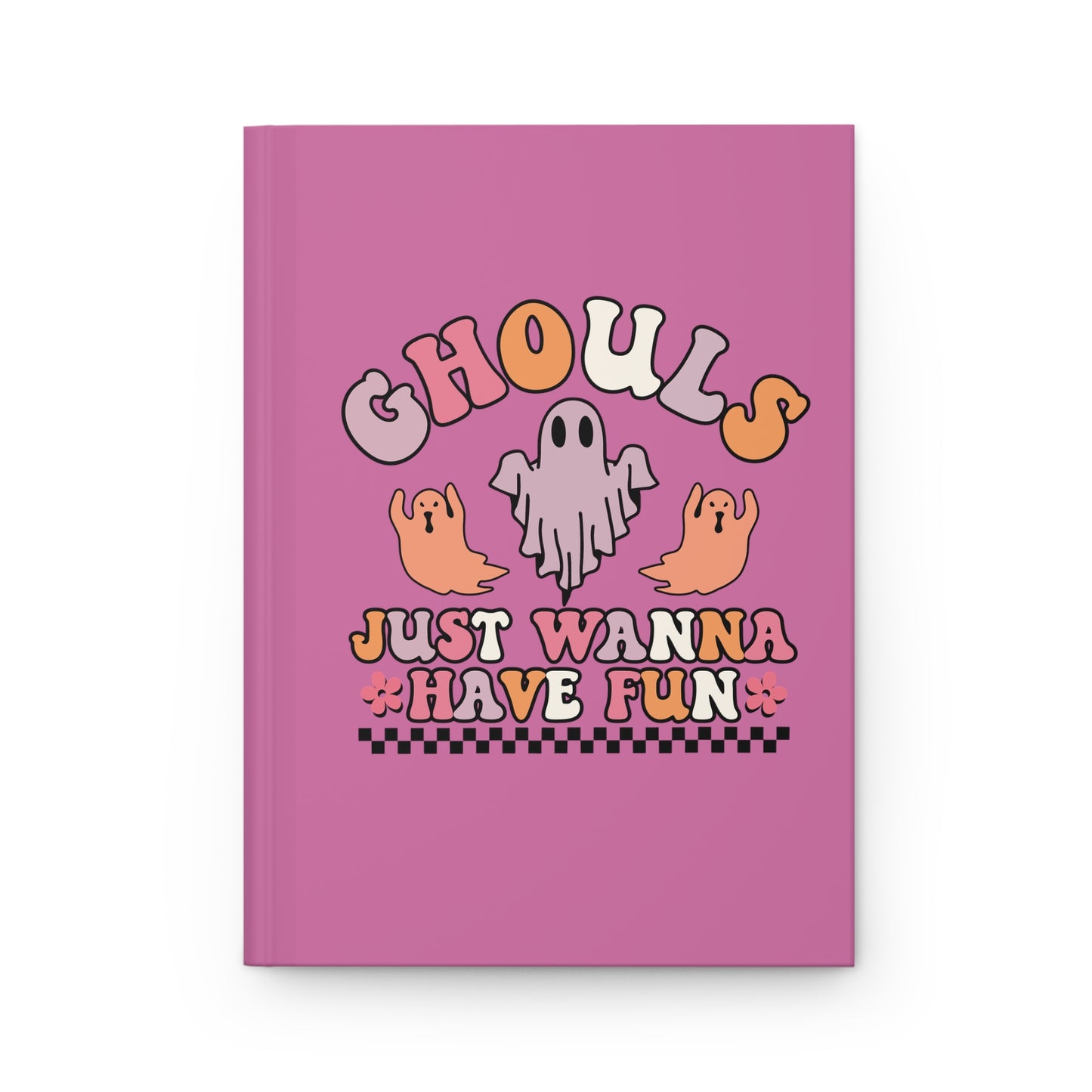 Ghouls Just Wanna Have Fun Journal